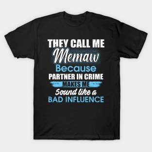 They Call Me memaw Because Partner In Crime T-Shirt